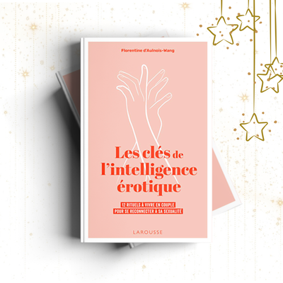 Les clés de l'Intelligence Erotique