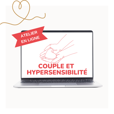 Atelier : Couple et hypersensibilité